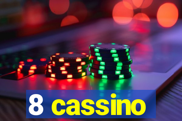 8 cassino